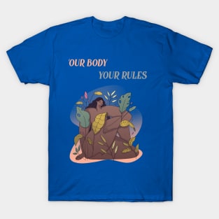 your body your rules T-Shirt